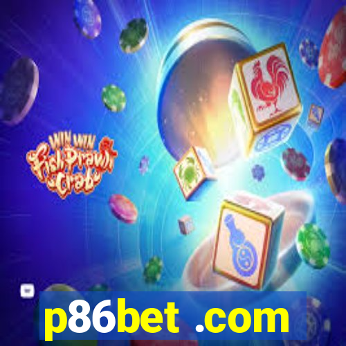 p86bet .com